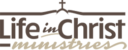 Life in Christ Ministries Teachings